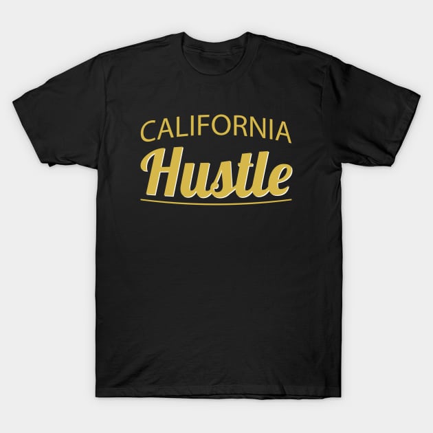 California Hustle T-Shirt by AyeletFleming